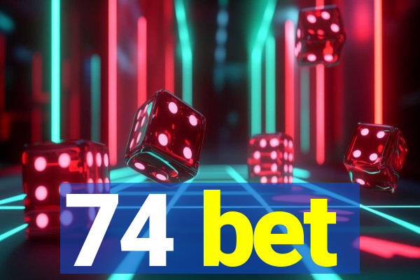 74 bet